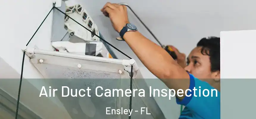 Air Duct Camera Inspection Ensley - FL