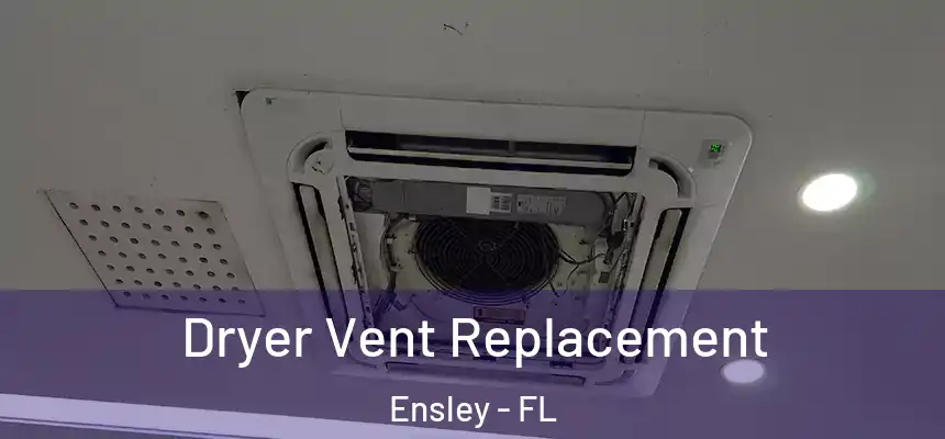 Dryer Vent Replacement Ensley - FL