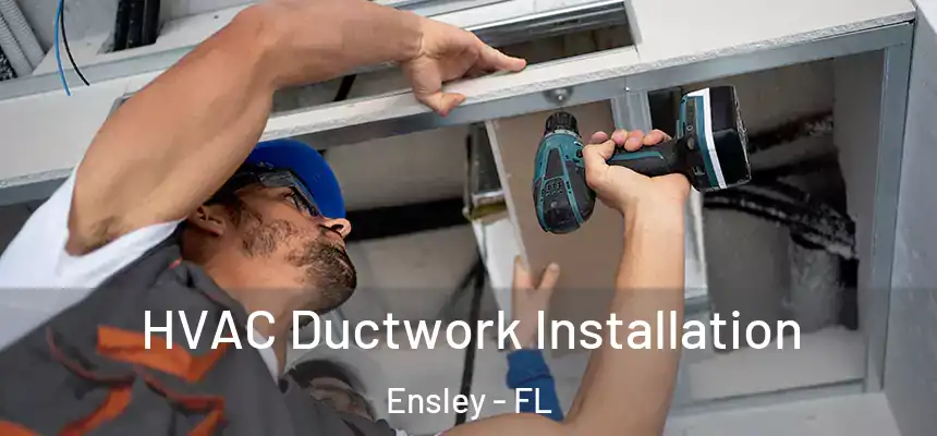  HVAC Ductwork Installation Ensley - FL