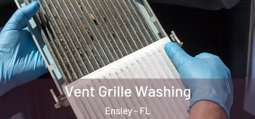 Vent Grille Washing Ensley - FL
